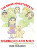 The Brave Adventures of Marigold and Milo by Joline Z Durlanescu (Hardcover)