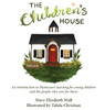The Children's House : An introduction to Montessori learning for young children and the people who care for them
