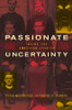 Passionate Uncertainty