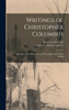 Writings of Christopher Columbus : Descriptive of the Discovery and Occupation of the New World