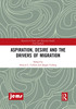 Aspiration, Desire and the Drivers of Migration