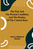 The Past and the Present Condition, and the Destiny, of the Colored Race