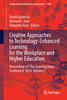 Creative Approaches to Technology-Enhanced Learning for the Workplace and Higher Education : Proceedings of 'The Learning Ideas Conference' 2024, Volume 2