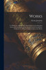 Works : To Which Are Added Three Dissertations Concerning Jesus Christ, John the Baptist, James the Just, God's Command to Abraham, Etc. With a Complete Index to the Whole