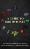 A Guide to Birthstones - A Collection of Historical Articles on the Gemstones Linked to Astrology