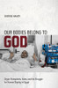 Our Bodies Belong to God