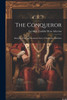 The Conqueror : Being the True and Romantic Story of Alexander Hamilton