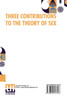 Three Contributions To The Theory Of Sex : Authorized Translation By A.A. Brill, Ph.B., M.D. With Introduction By James J. Putnam, M.D. Edited By Drs. Smith Ely Jelliffe And Wm. A. White