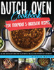 Dutch Oven Cookbook : 200 Foolproof 5-Ingredient Recipes. Quick and Easy One Pot Flavorful Meals for Everyday Cooking