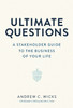 Ultimate Questions : A Stakeholder Guide to the Business of Your Life