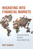 Migrating into Financial Markets
