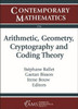 Arithmetic, Geometry, Cryptography and Coding Theory