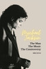 Michael Jackson : The Man, the Music, the Controversy