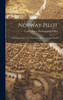 Norway Pilot : From Fejefiord To The North Cape Thence To Jacob River