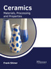 Ceramics : Materials, Processing and Properties