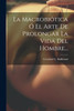 La Macrobiótica Ó El Arte De Prolongar La Vida Del Hombre...