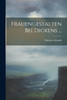 Frauengestalten Bei Dickens ...