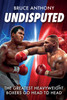 Undisputed : Action-Packed Fantasy Boxing Showdown of Heavyweight Legends