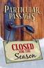 Particular Passages : Closed for the Season