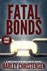 Fatal Bonds : Large Print: (Mischievous Malamute Mystery Series Book 6)