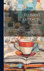 Elegant Extracts : Or, Useful And Entertaining Pieces Of Poetry, Selected For The Improvement Of Young Persons: Being Similar In Design To Elegant Extracts In Prose