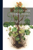 Botany for Young People : Part II. How Plants Behave ; how They Move, Climb, Employ Insects to Work for Them, &amp; C