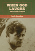 When God Laughs, and Other Stories
