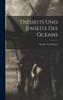 Diesseits Und Jenseits Des Oceans