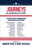 Journeys : An American Story : 72 Essays about Immigration and American Greatness