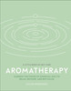Aromatherapy : Harness the power of essential oils to relax, restore, and revitalise