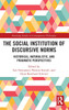 The Social Institution of Discursive Norms
