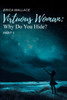 Virtuous Woman : Why Do You Hide? Part 1