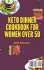 Keto Dinner Cookbook for Women Over 50 : Quick and Easy Recipes to Stay Fit and Lose Weight Fast