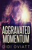 Aggravated Momentum : A Riveting Psychological Thriller