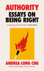 Authority : Essays on Being Right
