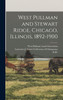 West Pullman and Stewart Ridge, Chicago, Illinois, 1892-1900