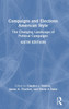 Campaigns and Elections American Style : The Changing Landscape of Political Campaigns