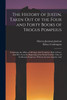 The History of Justin, Taken Out of the Four and Forty Books of Trogus Pompeius