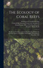 The Ecology of Coral Reefs