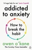 Addicted to Anxiety