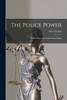 The Police Power : Public Policy and Constitutional Rights
