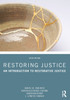 Restoring Justice : An Introduction to Restorative Justice