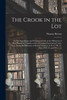 The Crook in the Lot; or The Sovereignty and Wisdom of God, in the Afflictions of Men Displayed; Together With a Christian Deportment Under Them. Being the Substance of Several Sermons on Eccl. VII. 13, Prov. XVI.19, and I Pet. V. 6
