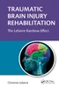 Traumatic Brain Injury Rehabilitation : The Lefaivre Rainbow Effect