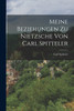 Meine Beziehungen zu Nietzsche von Carl Spitteler