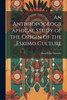 An Anthropogeographical Study of the Origin of the Eskimo Culture