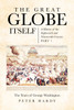 The Great Globe Itself : A History of the Eighteenth and Nineteenth Century