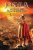 Joshua : Slave, Understudy, Warrior, Spy, Successor, Conqueror, and Ruler