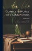 Complete Works of Frank Norris : The Epic of the Wheat: The Pit