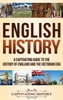 English History : A Captivating Guide to the History of England and the Victorian Era